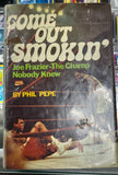 Joe Frazier Signed “Come Out Smokin Joe Frazier-The Champ Nobody Knew” Signed Book JSA COA