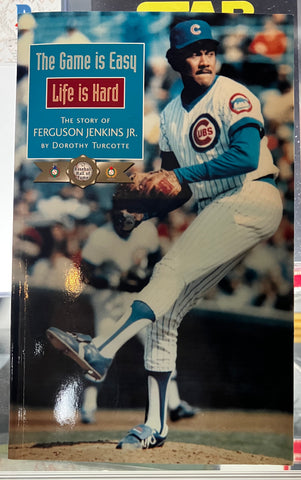Fergie Jenkins Signed “The Game Is Easy Life Is Hard” Soft Cover Book